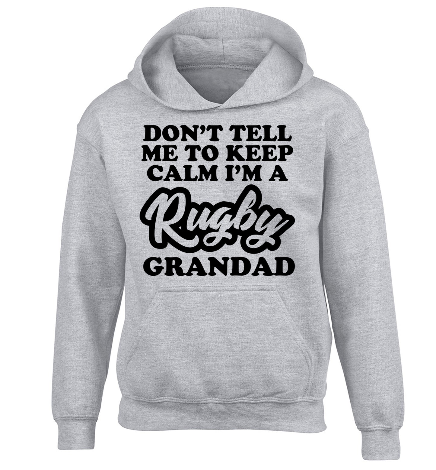 Don't tell me to keep calm I'm a rugby dad children's grey hoodie 12-13 Years