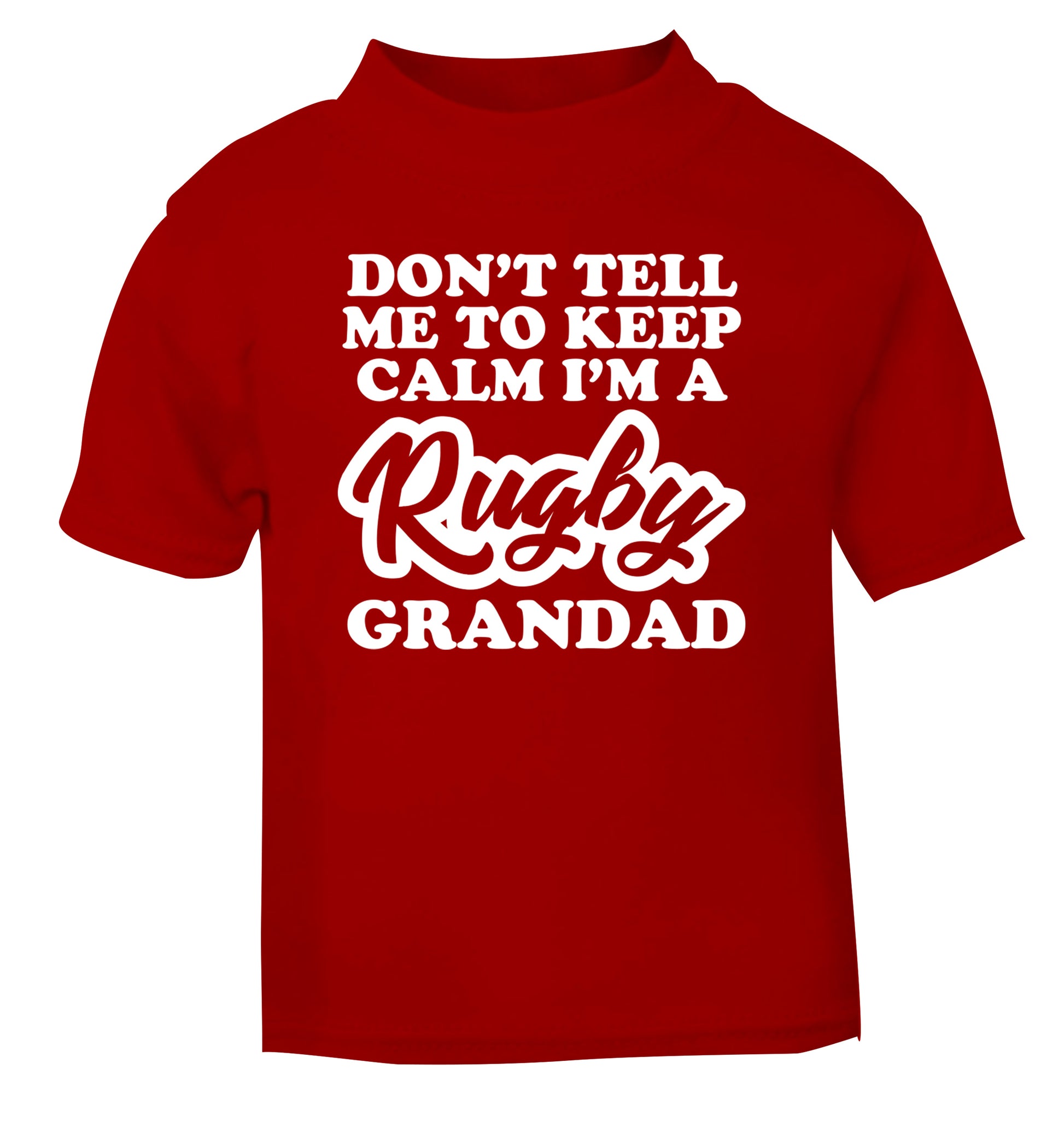 Don't tell me to keep calm I'm a rugby dad red Baby Toddler Tshirt 2 Years