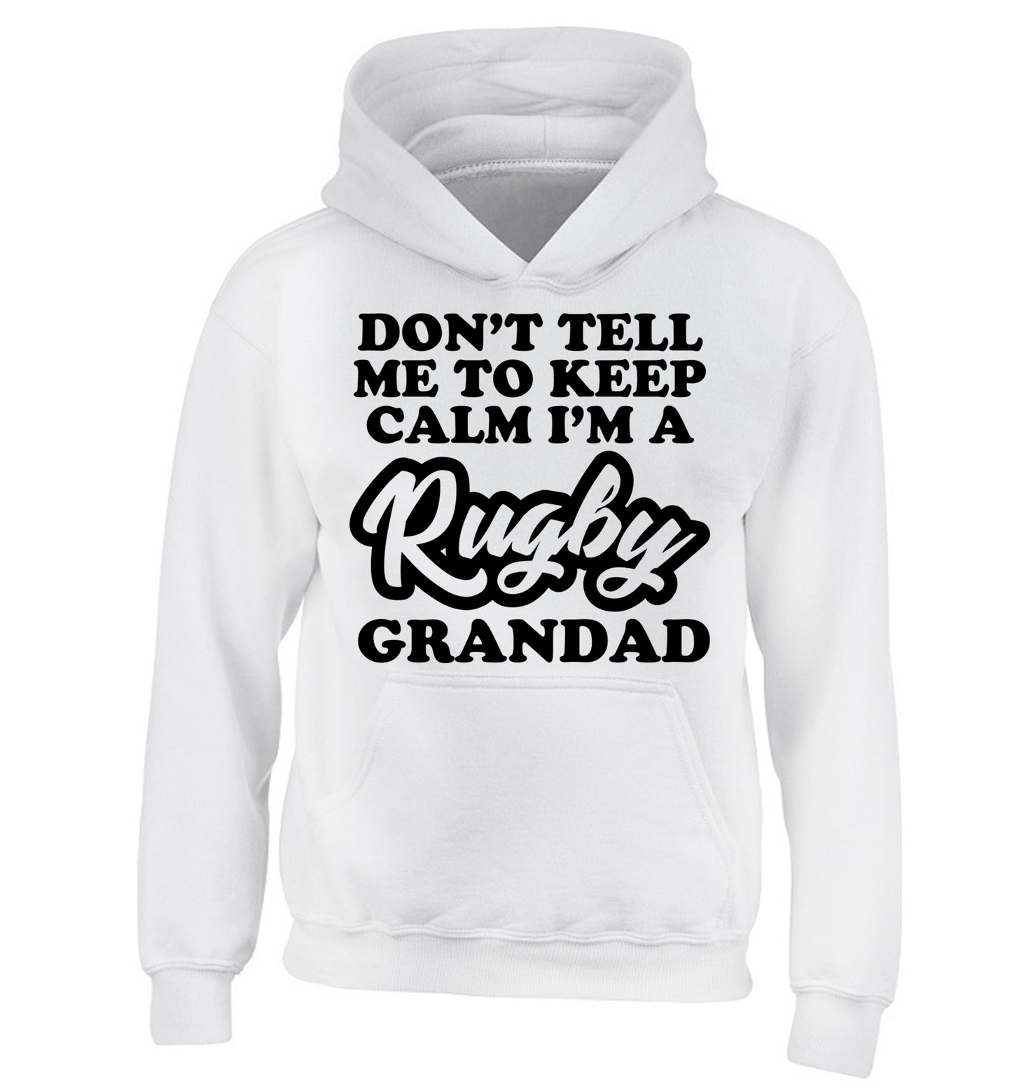 Don't tell me to keep calm I'm a rugby dad children's white hoodie 12-13 Years