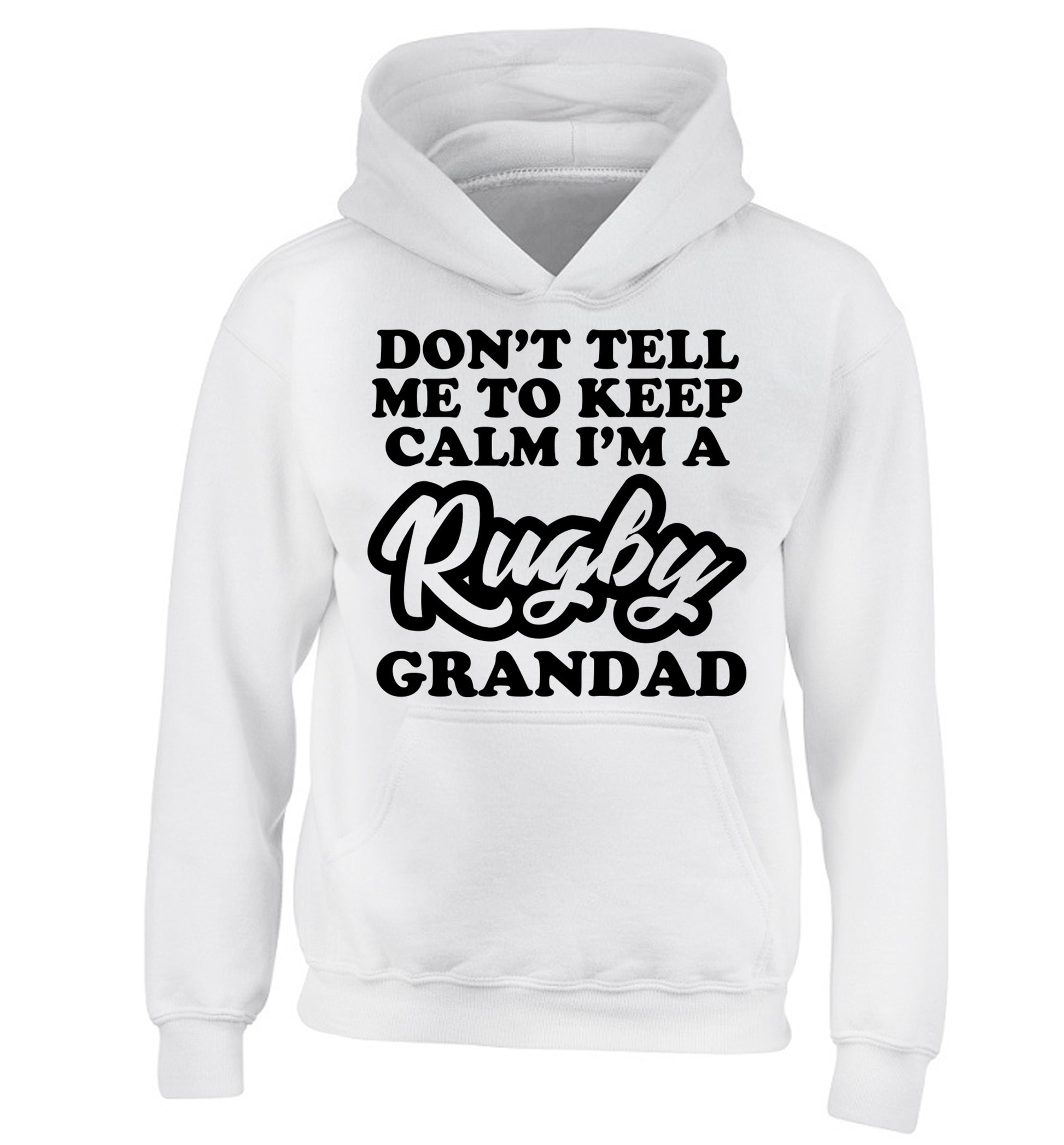 Don't tell me to keep calm I'm a rugby dad children's white hoodie 12-13 Years