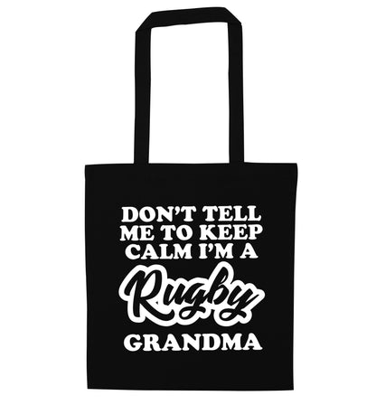 Don't tell me to keep calm I'm a rugby grandma black tote bag