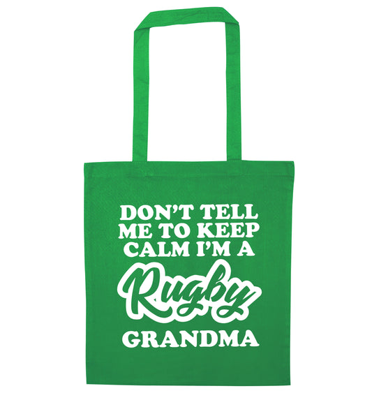 Don't tell me to keep calm I'm a rugby grandma green tote bag