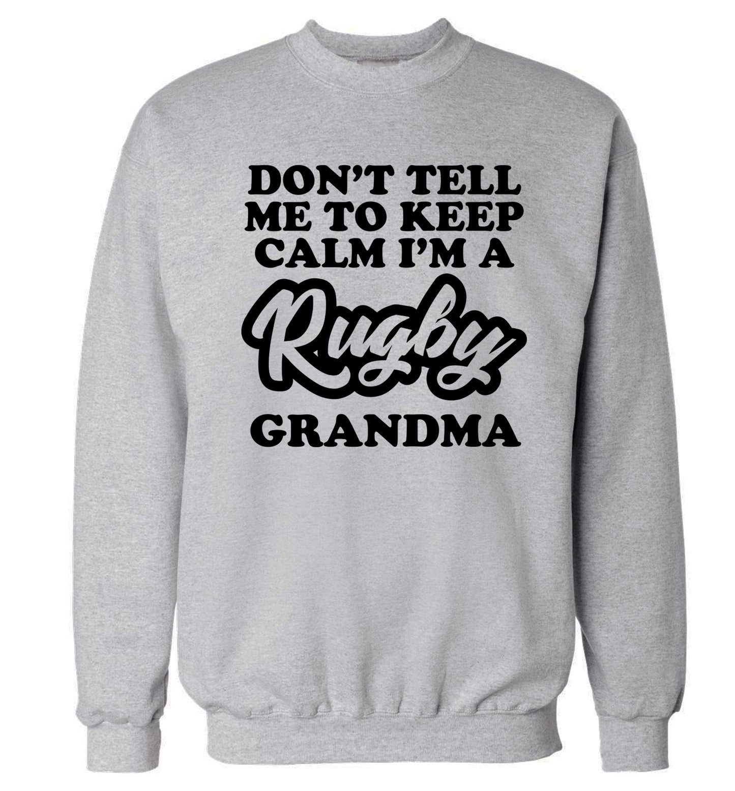 Don't tell me to keep calm I'm a rugby grandma Adult's unisex grey Sweater 2XL