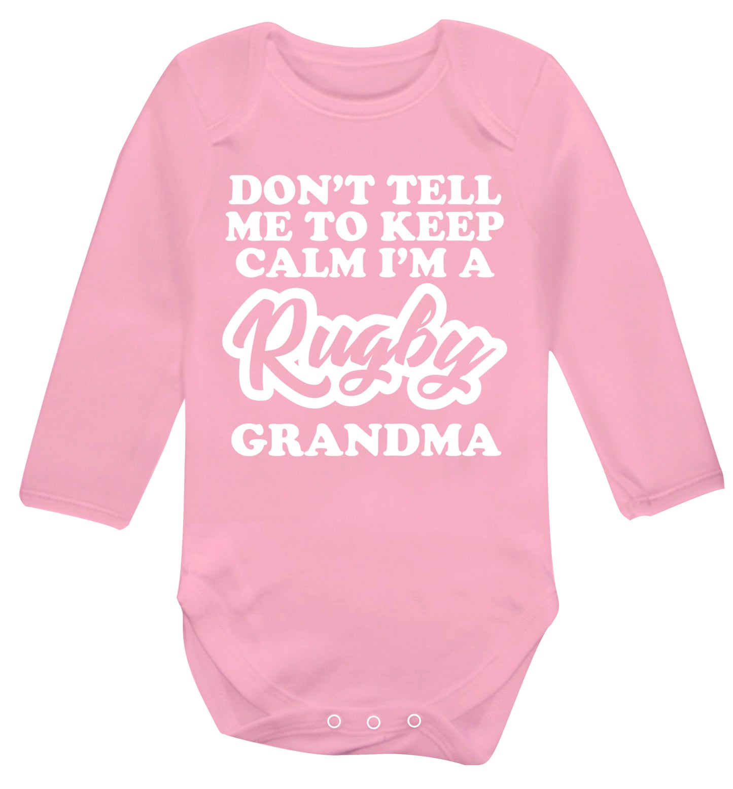 Don't tell me to keep calm I'm a rugby grandma Baby Vest long sleeved pale pink 6-12 months