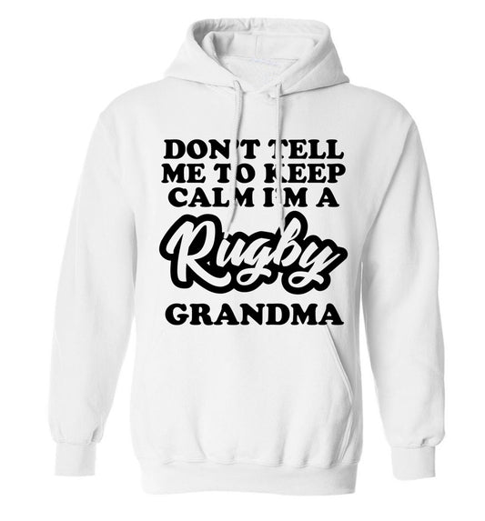 Don't tell me to keep calm I'm a rugby grandma adults unisex white hoodie 2XL