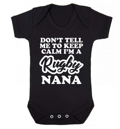 Don't tell me to keep calm I'm a rugby nana Baby Vest black 18-24 months