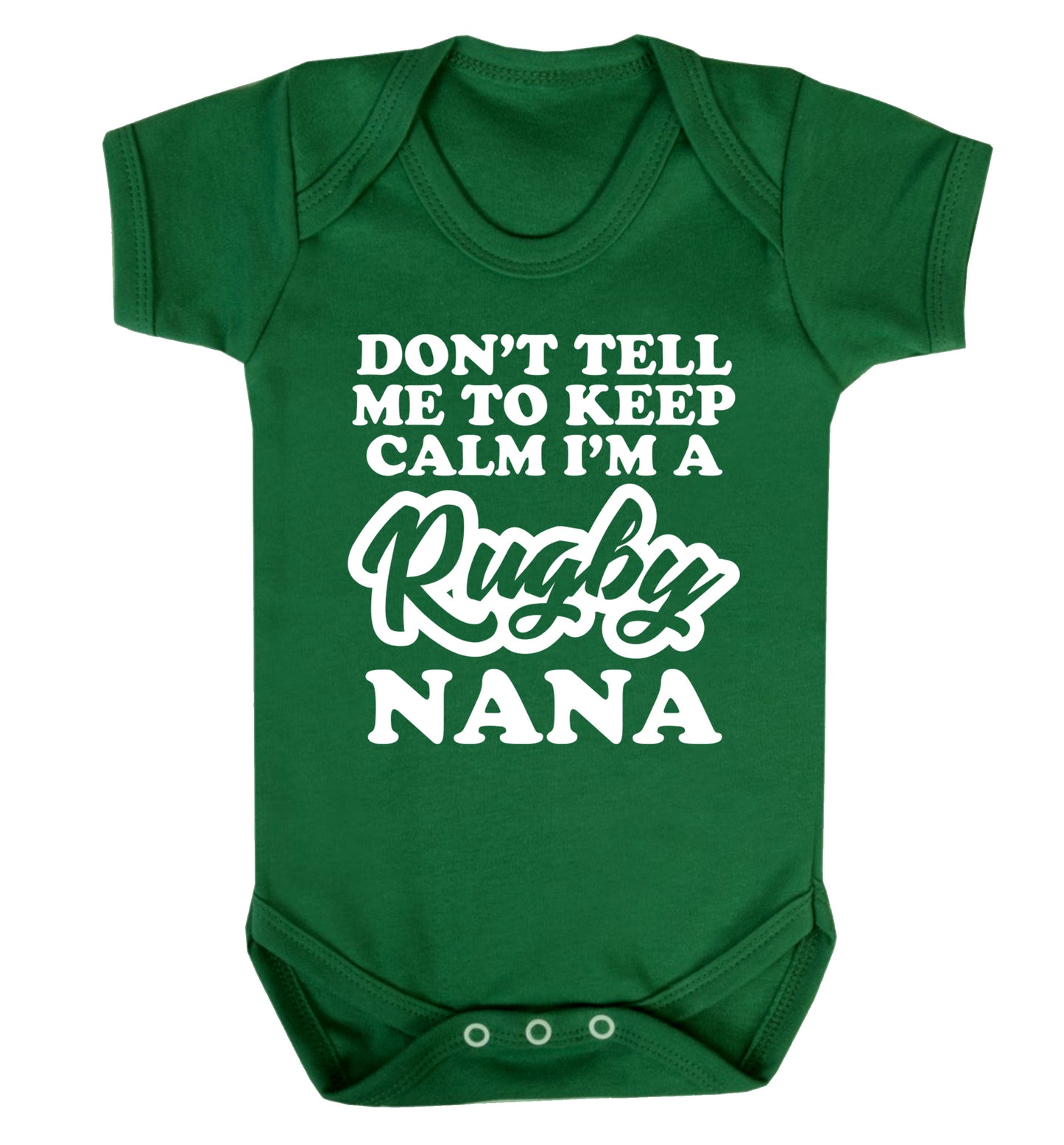Don't tell me to keep calm I'm a rugby nana Baby Vest green 18-24 months