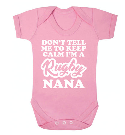 Don't tell me to keep calm I'm a rugby nana Baby Vest pale pink 18-24 months