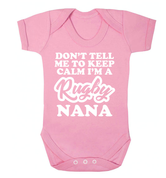 Don't tell me to keep calm I'm a rugby nana Baby Vest pale pink 18-24 months