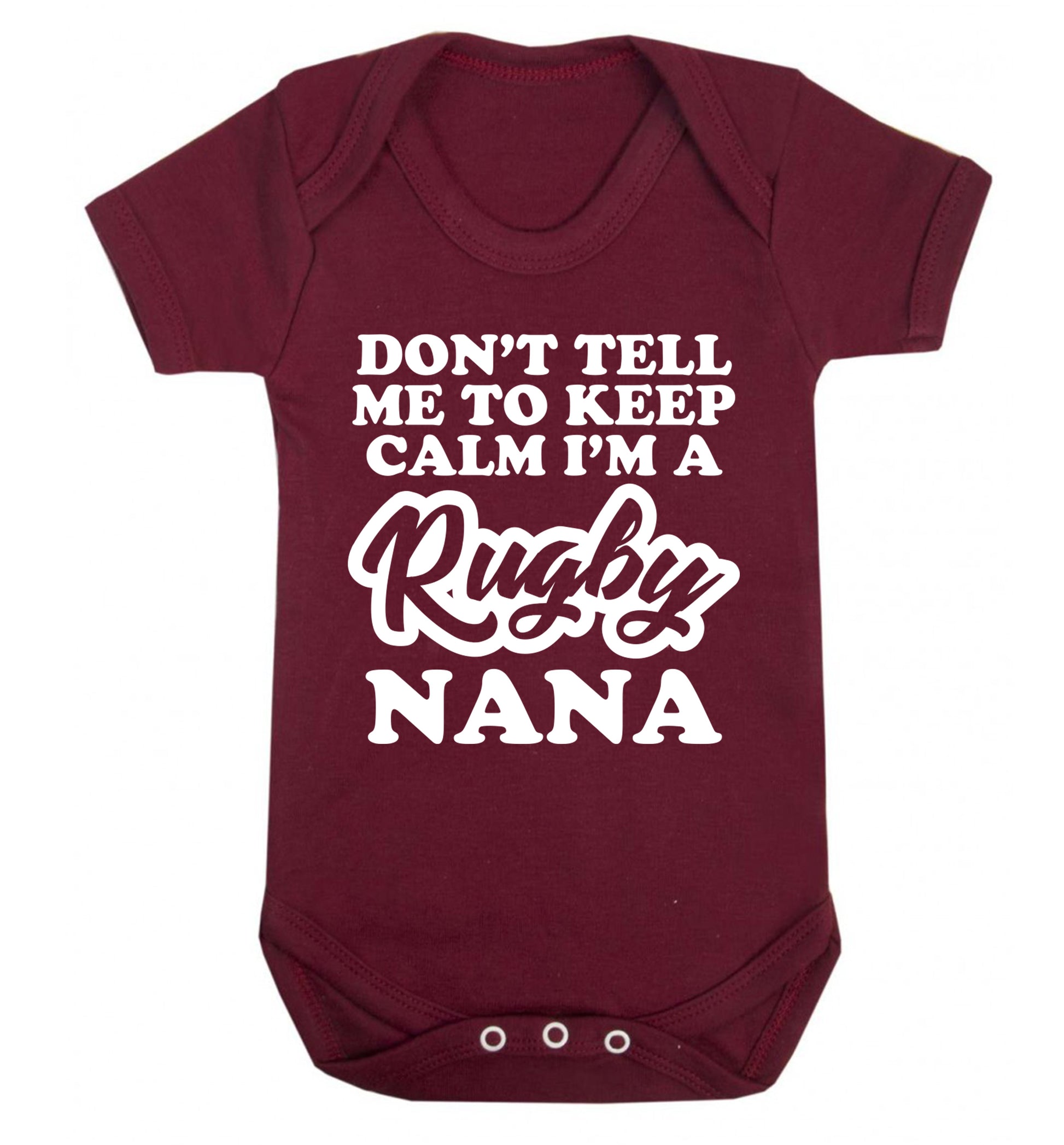 Don't tell me to keep calm I'm a rugby nana Baby Vest maroon 18-24 months