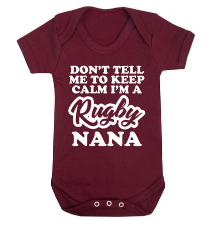 Don't tell me to keep calm I'm a rugby nana Baby Vest maroon 18-24 months