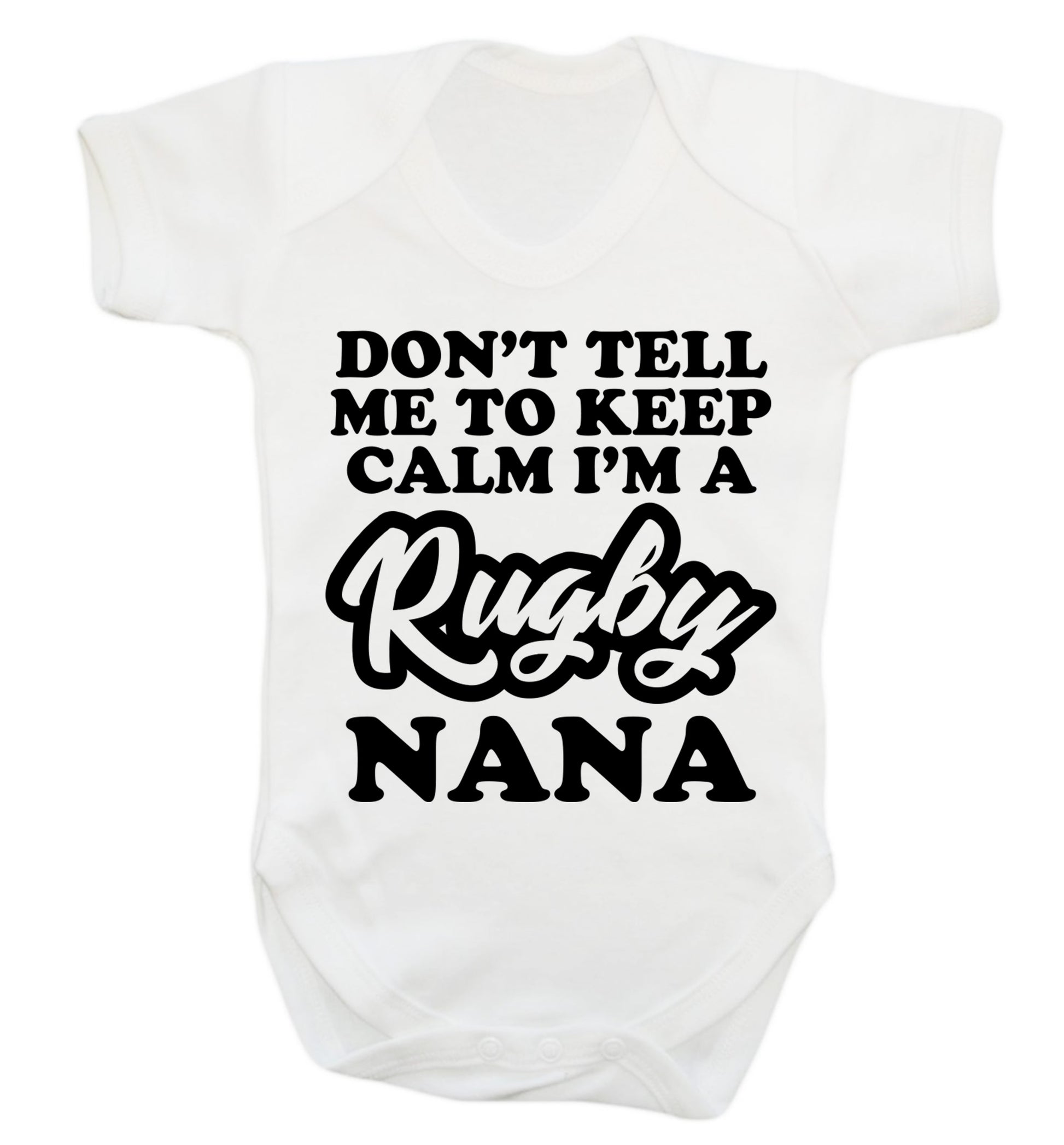 Don't tell me to keep calm I'm a rugby nana Baby Vest white 18-24 months
