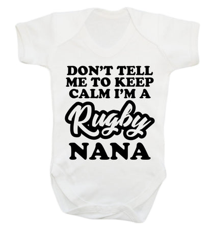 Don't tell me to keep calm I'm a rugby nana Baby Vest white 18-24 months