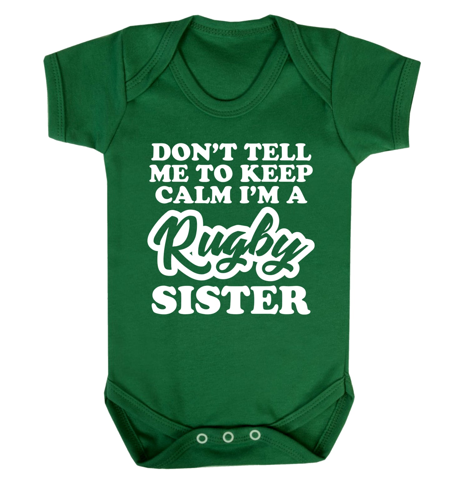 Don't tell me keep calm I'm a rugby sister Baby Vest green 18-24 months
