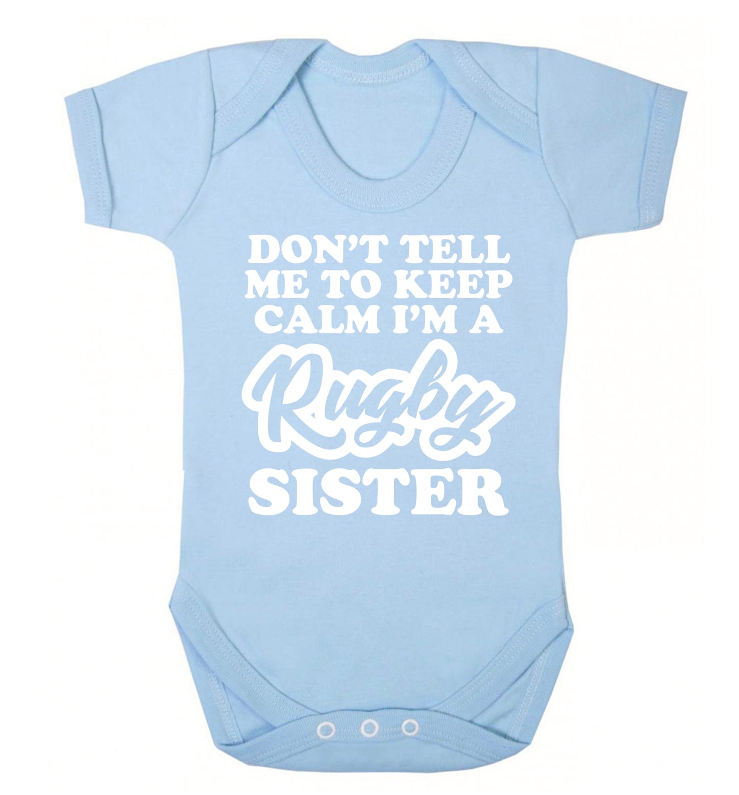 Don't tell me keep calm I'm a rugby sister Baby Vest pale blue 18-24 months