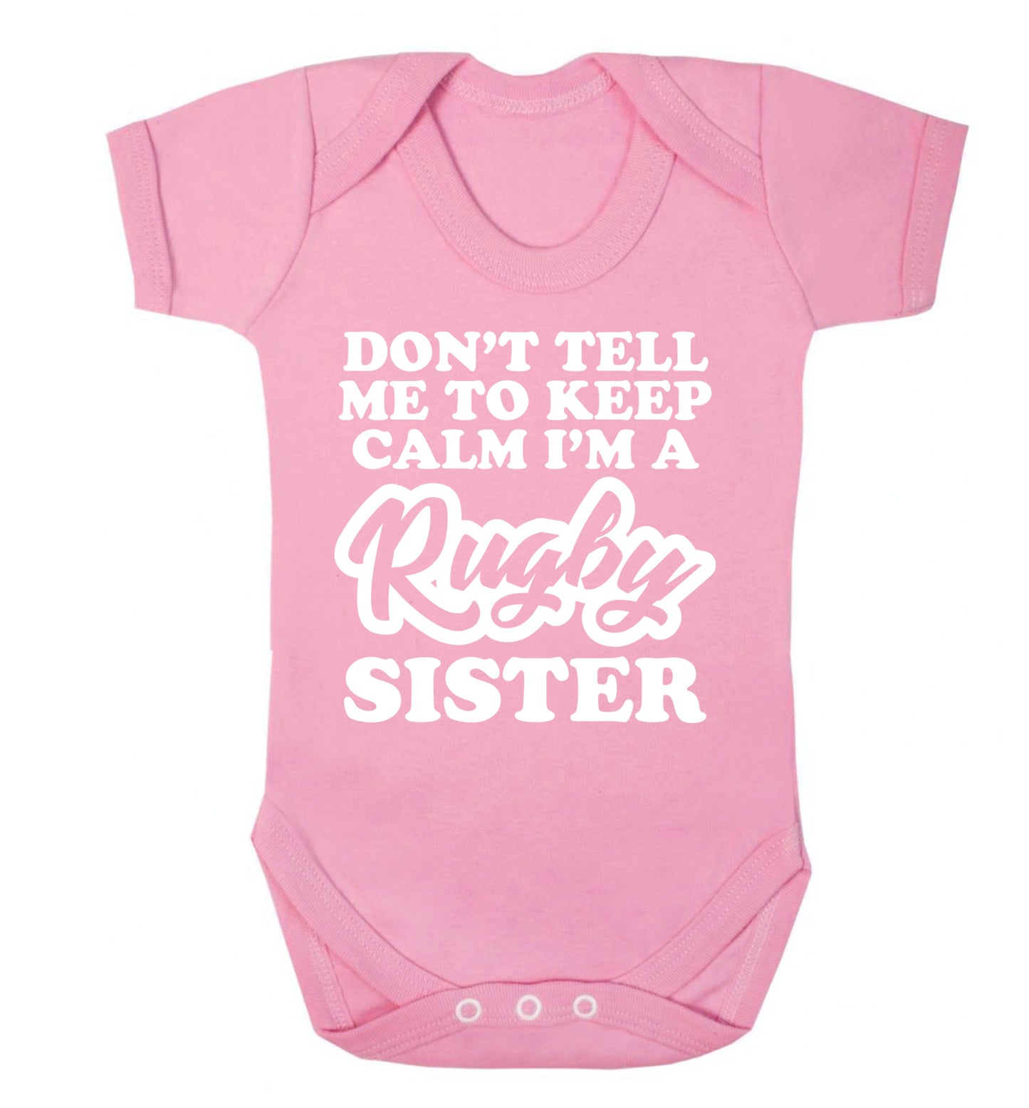 Don't tell me keep calm I'm a rugby sister Baby Vest pale pink 18-24 months
