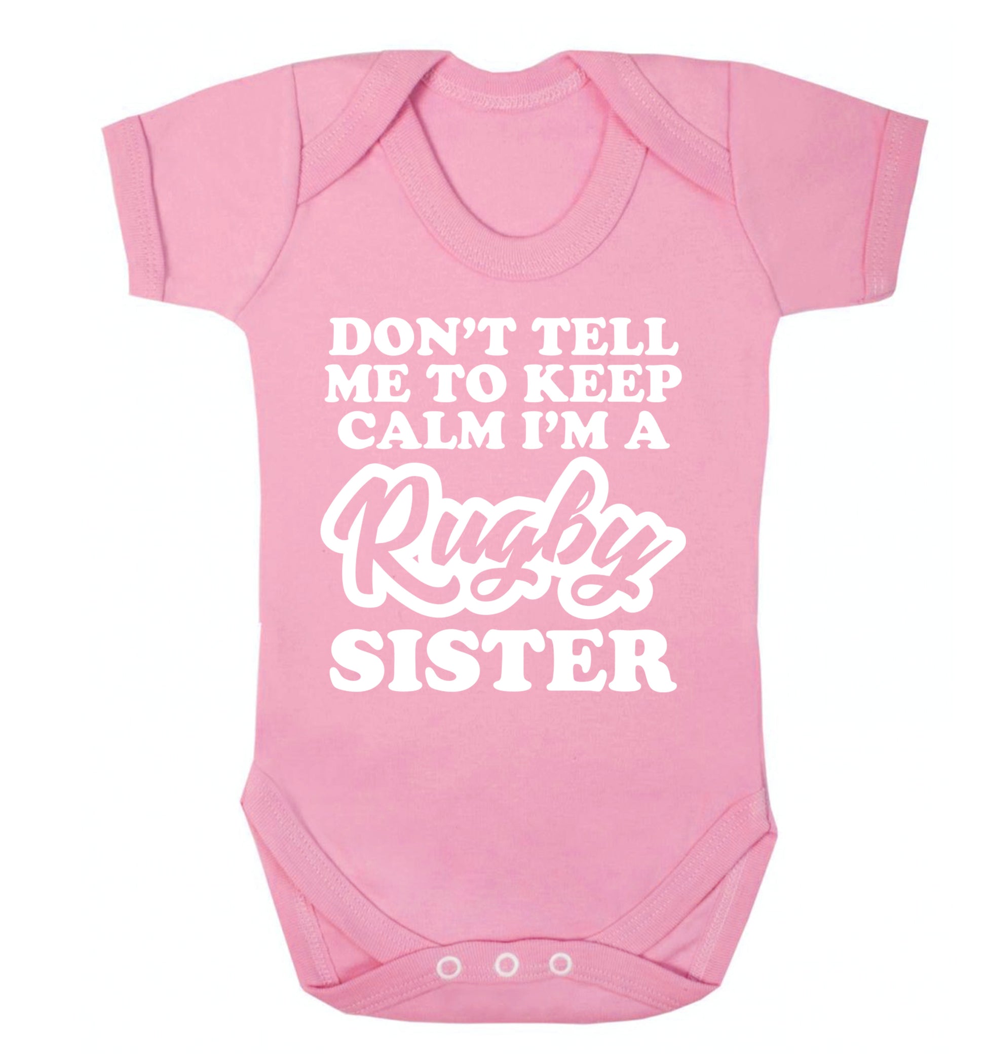 Don't tell me keep calm I'm a rugby sister Baby Vest pale pink 18-24 months