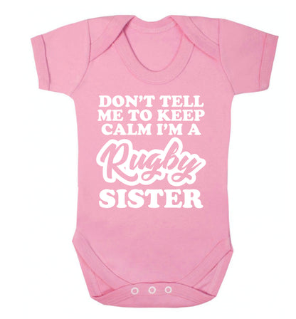 Don't tell me keep calm I'm a rugby sister Baby Vest pale pink 18-24 months