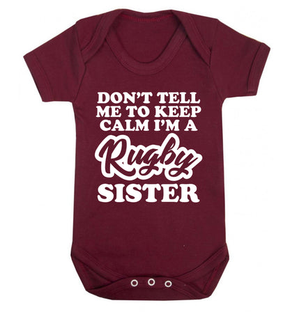 Don't tell me keep calm I'm a rugby sister Baby Vest maroon 18-24 months