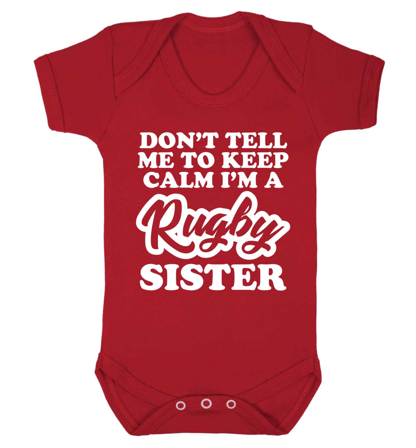Don't tell me keep calm I'm a rugby sister Baby Vest red 18-24 months