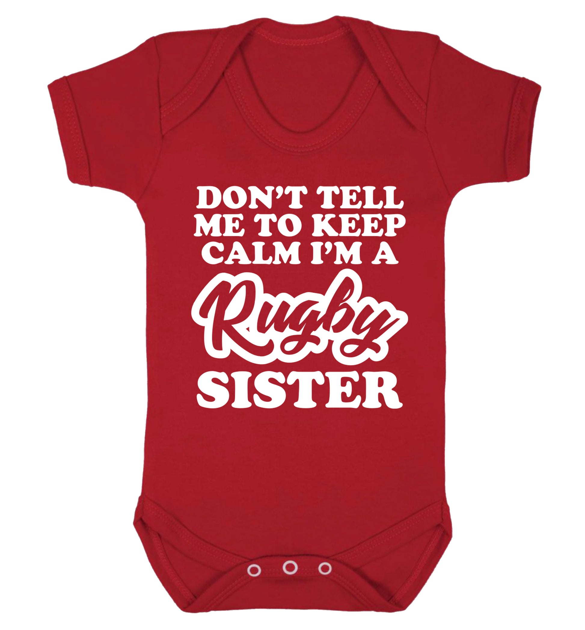 Don't tell me keep calm I'm a rugby sister Baby Vest red 18-24 months