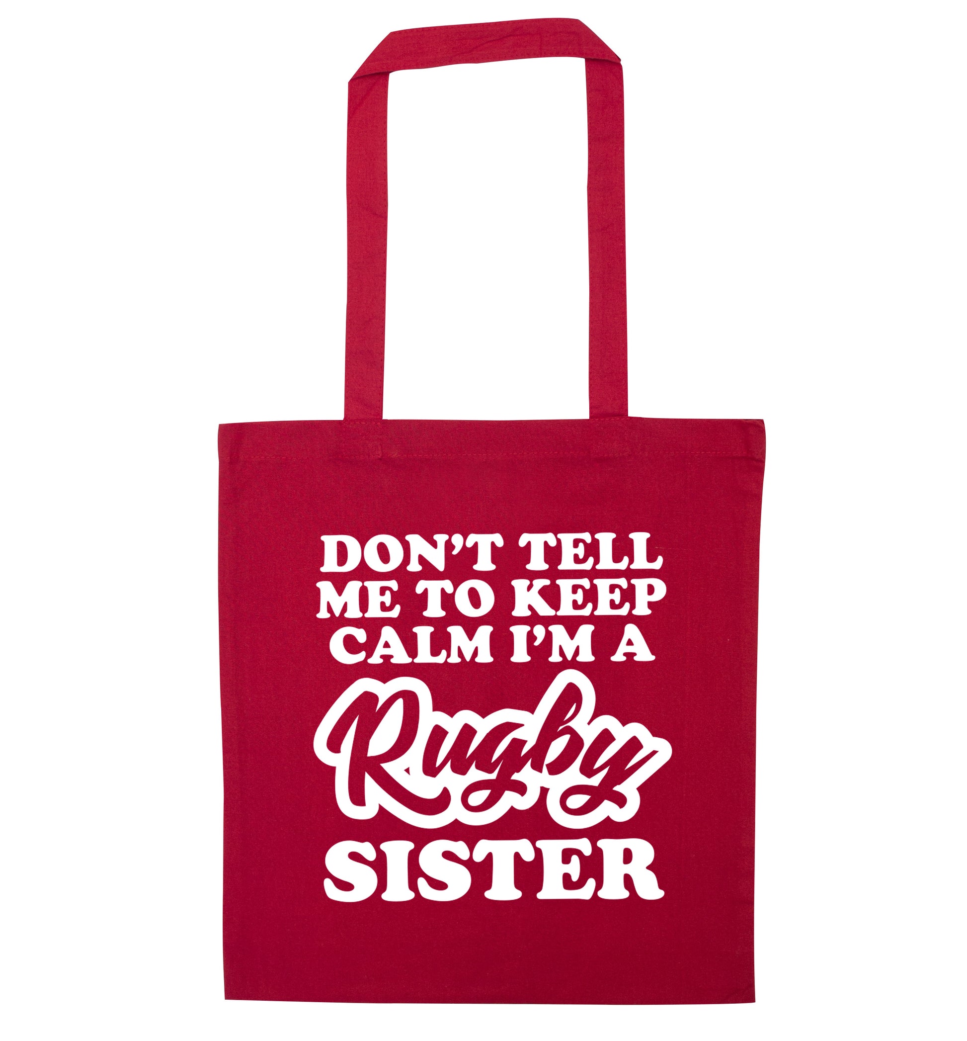 Don't tell me keep calm I'm a rugby sister red tote bag