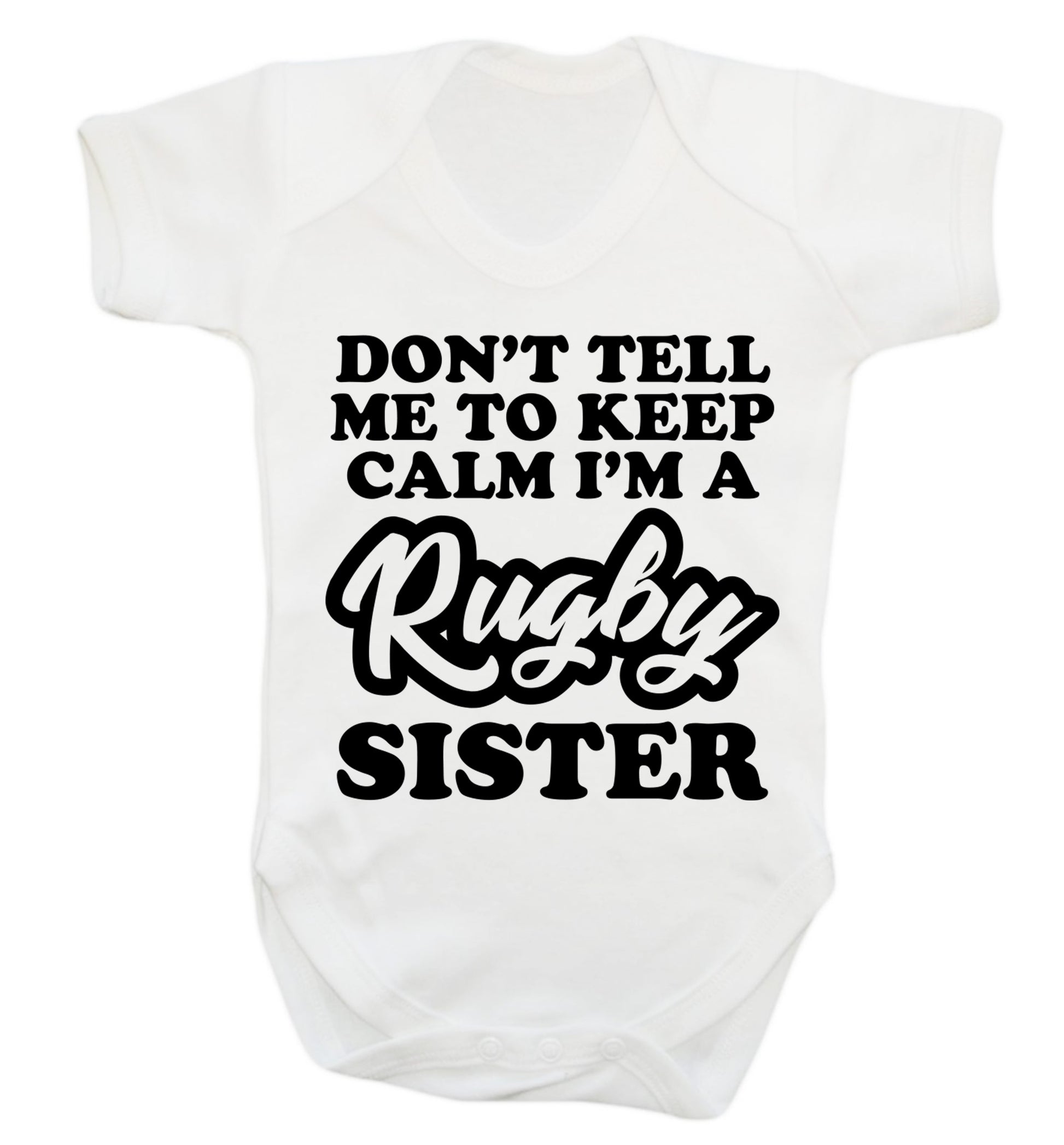 Don't tell me keep calm I'm a rugby sister Baby Vest white 18-24 months