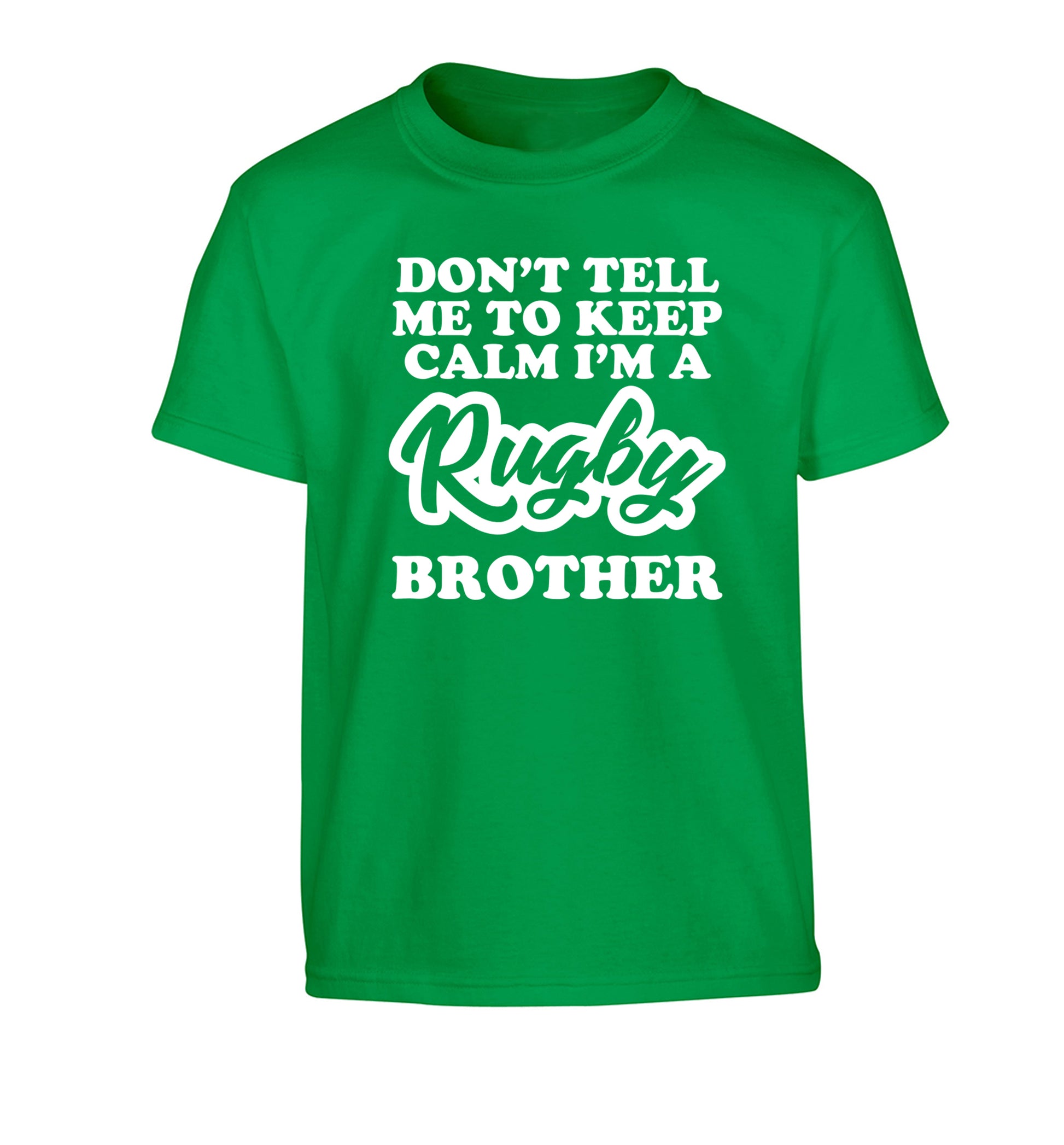 Don't tell me keep calm I'm a rugby brother Children's green Tshirt 12-13 Years