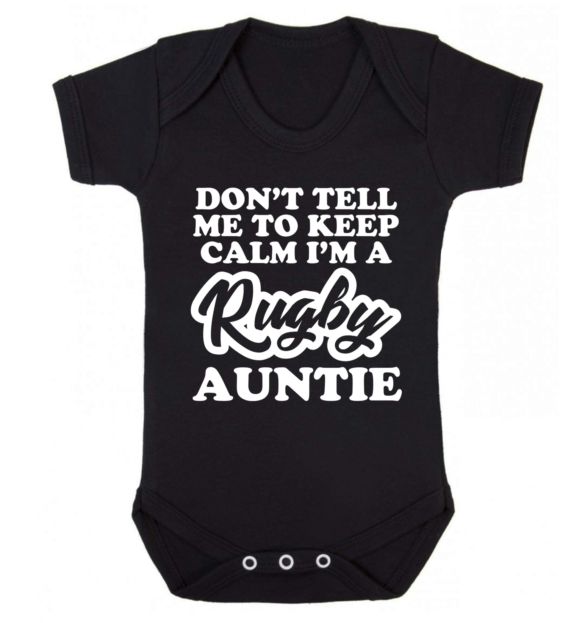 Don't tell me keep calm I'm a rugby auntie Baby Vest black 18-24 months