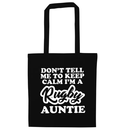 Don't tell me keep calm I'm a rugby auntie black tote bag