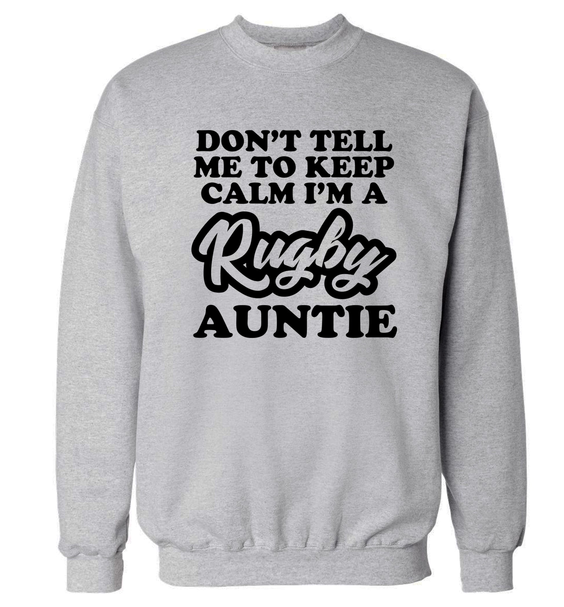 Don't tell me keep calm I'm a rugby auntie Adult's unisex grey Sweater 2XL
