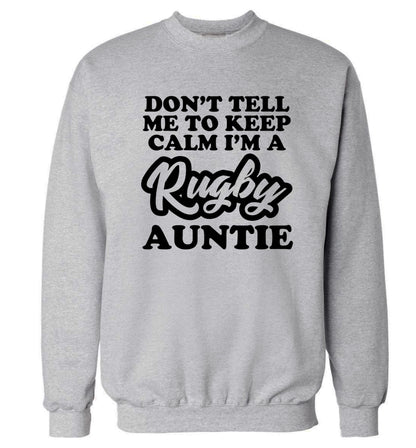 Don't tell me keep calm I'm a rugby auntie Adult's unisex grey Sweater 2XL
