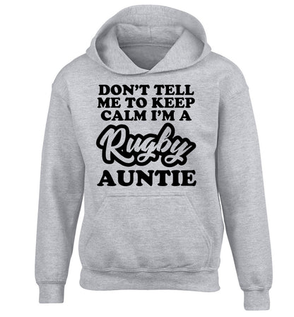 Don't tell me keep calm I'm a rugby auntie children's grey hoodie 12-13 Years