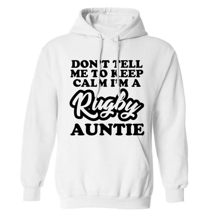 Don't tell me keep calm I'm a rugby auntie adults unisex white hoodie 2XL