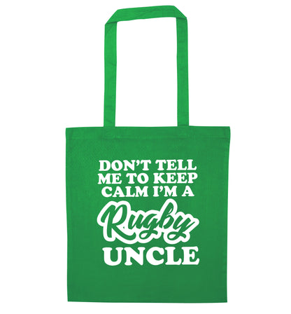 Don't tell me to keep calm I'm a rugby uncle green tote bag