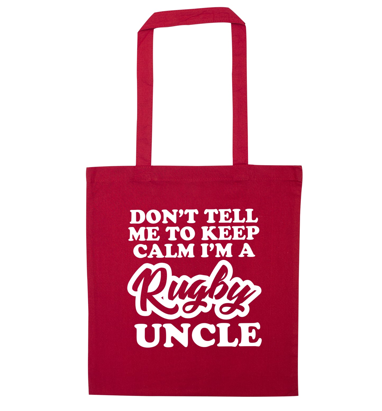 Don't tell me to keep calm I'm a rugby uncle red tote bag