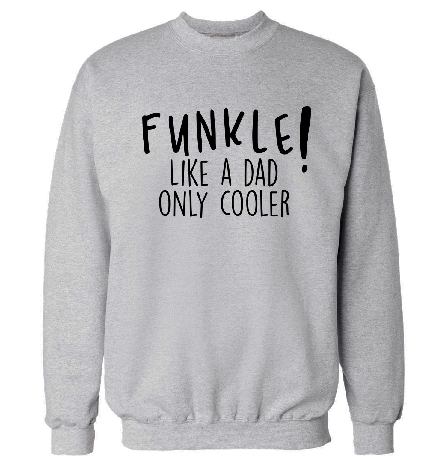 Funkle Like a Dad Only Cooler Adult's unisex grey Sweater 2XL