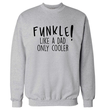 Funkle Like a Dad Only Cooler Adult's unisex grey Sweater 2XL