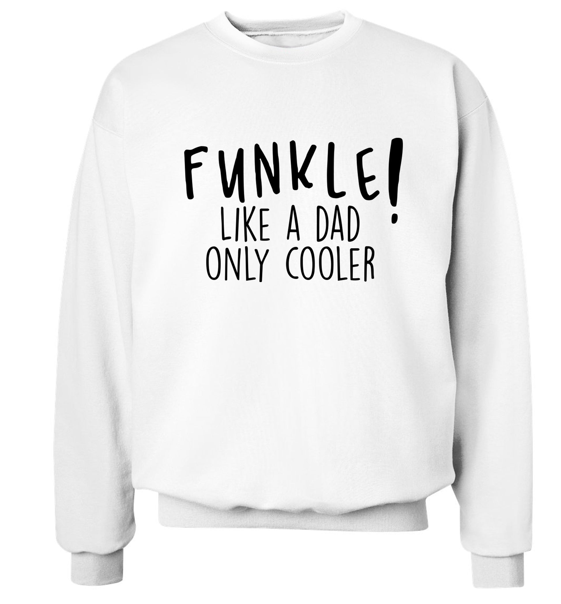 Funkle Like a Dad Only Cooler Adult's unisex white Sweater 2XL