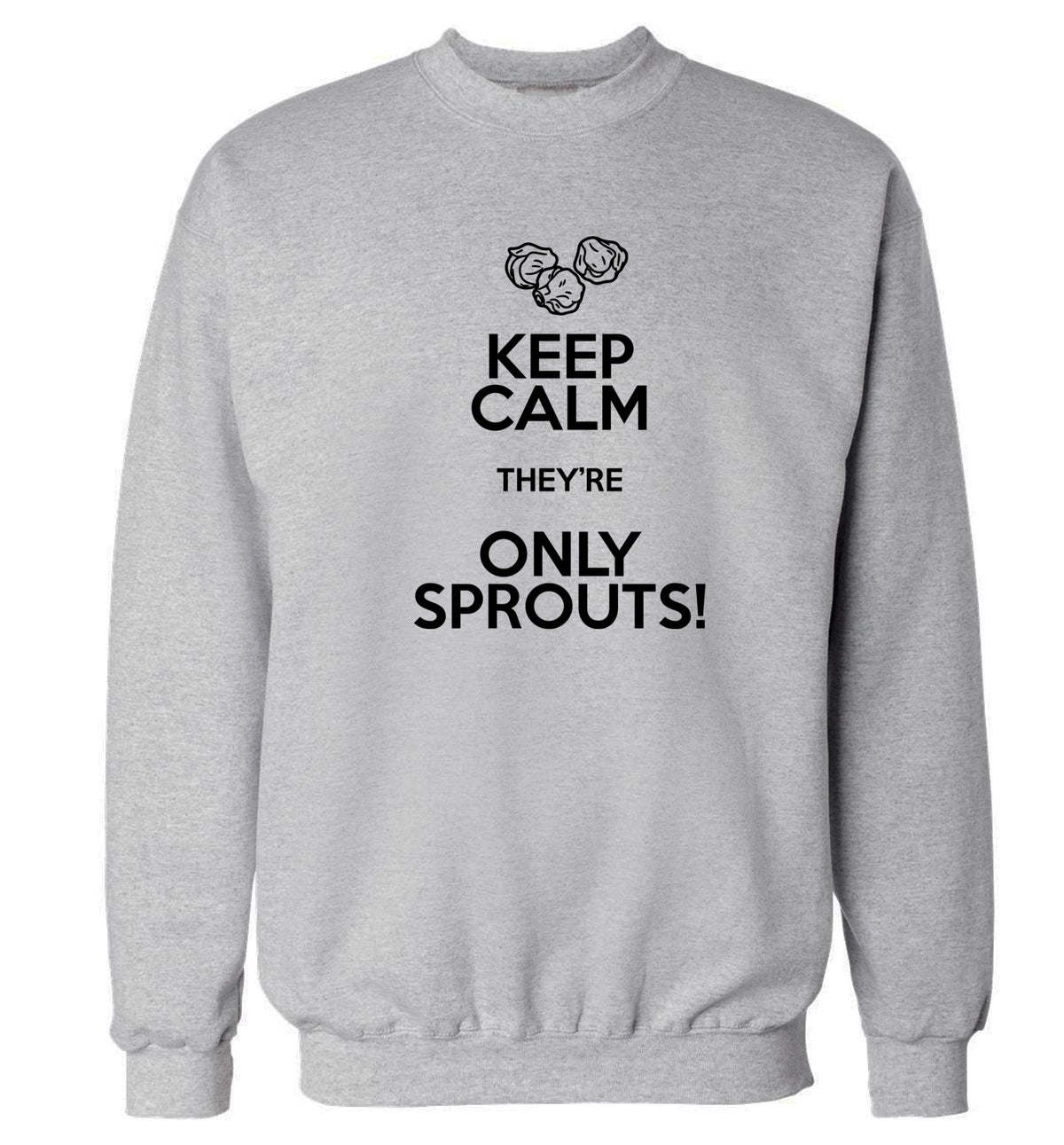 Keep calm they're only sprouts Adult's unisex grey Sweater 2XL