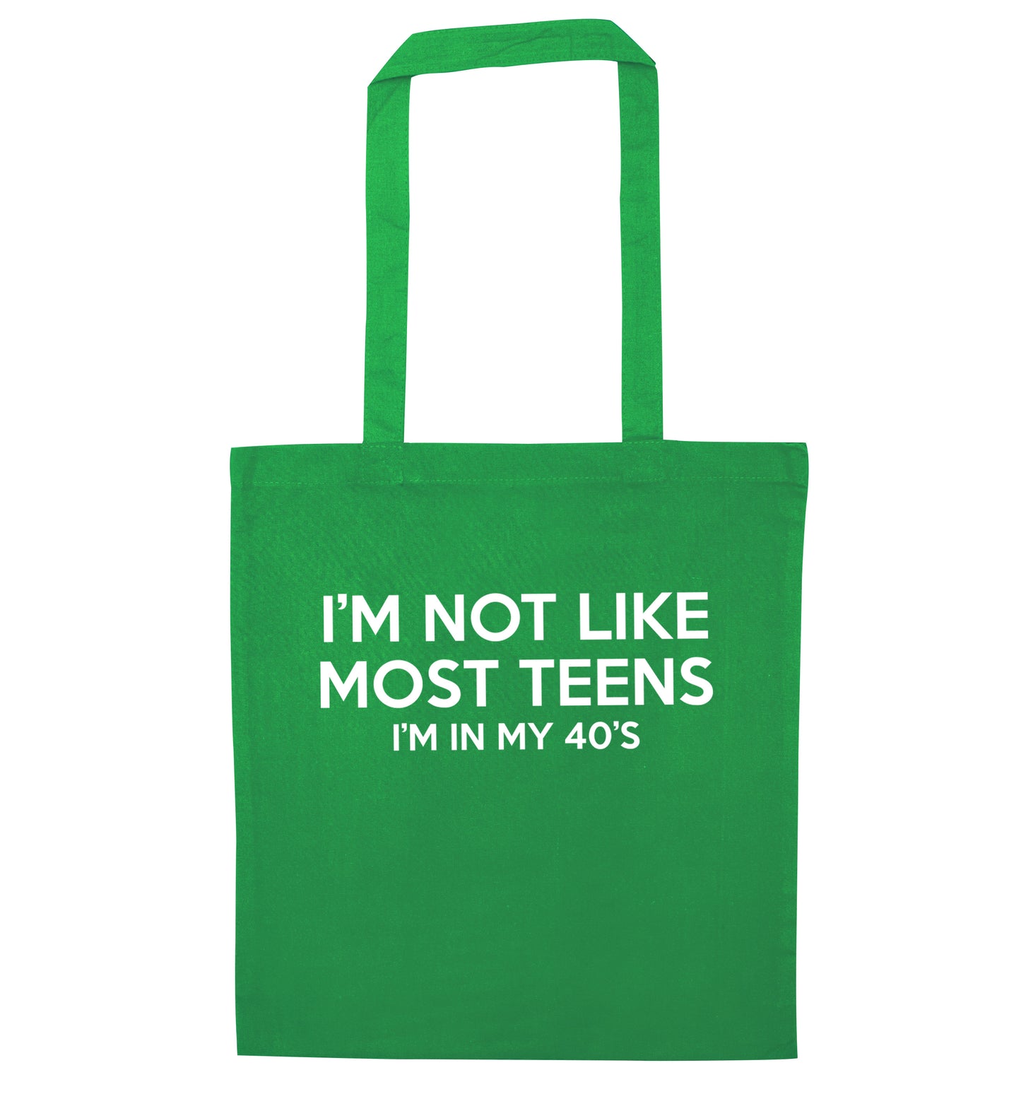 I'm not like most teens (I'm in my 40's) green tote bag