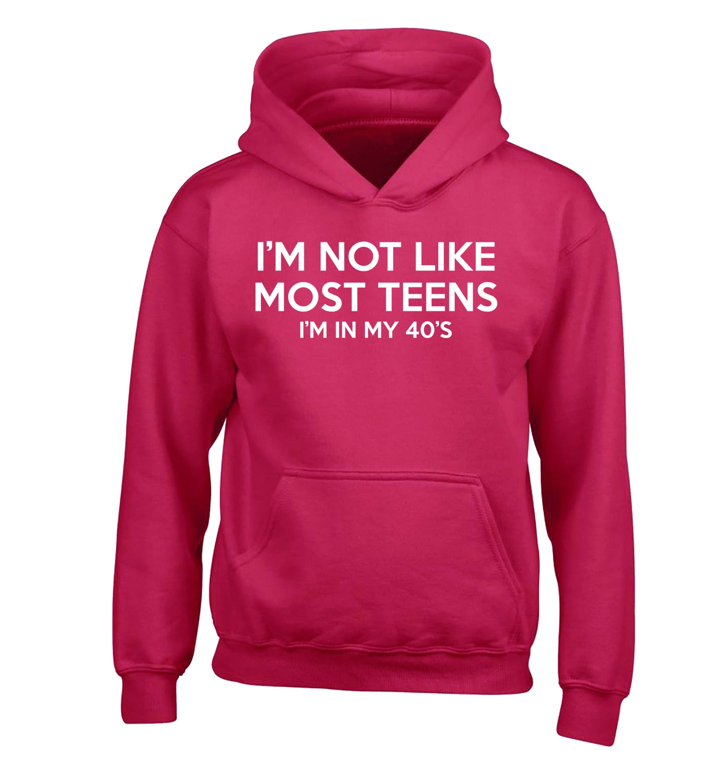 I'm not like most teens (I'm in my 40's) children's pink hoodie 12-13 Years