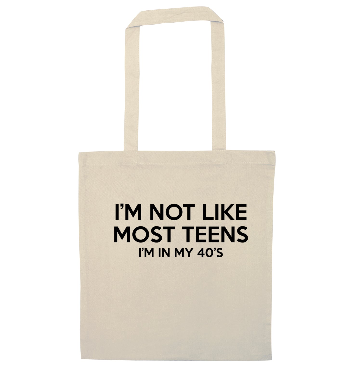 I'm not like most teens (I'm in my 40's) natural tote bag