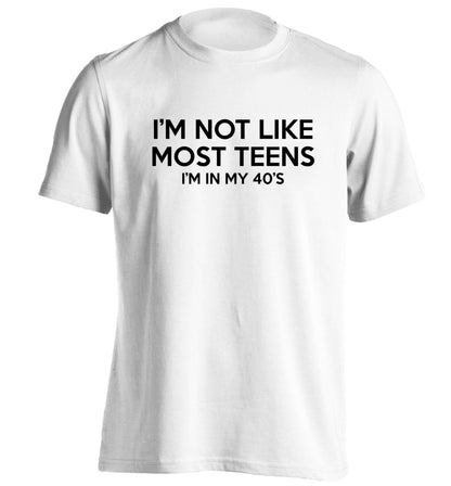 I'm not like most teens (I'm in my 40's) adults unisex white Tshirt 2XL