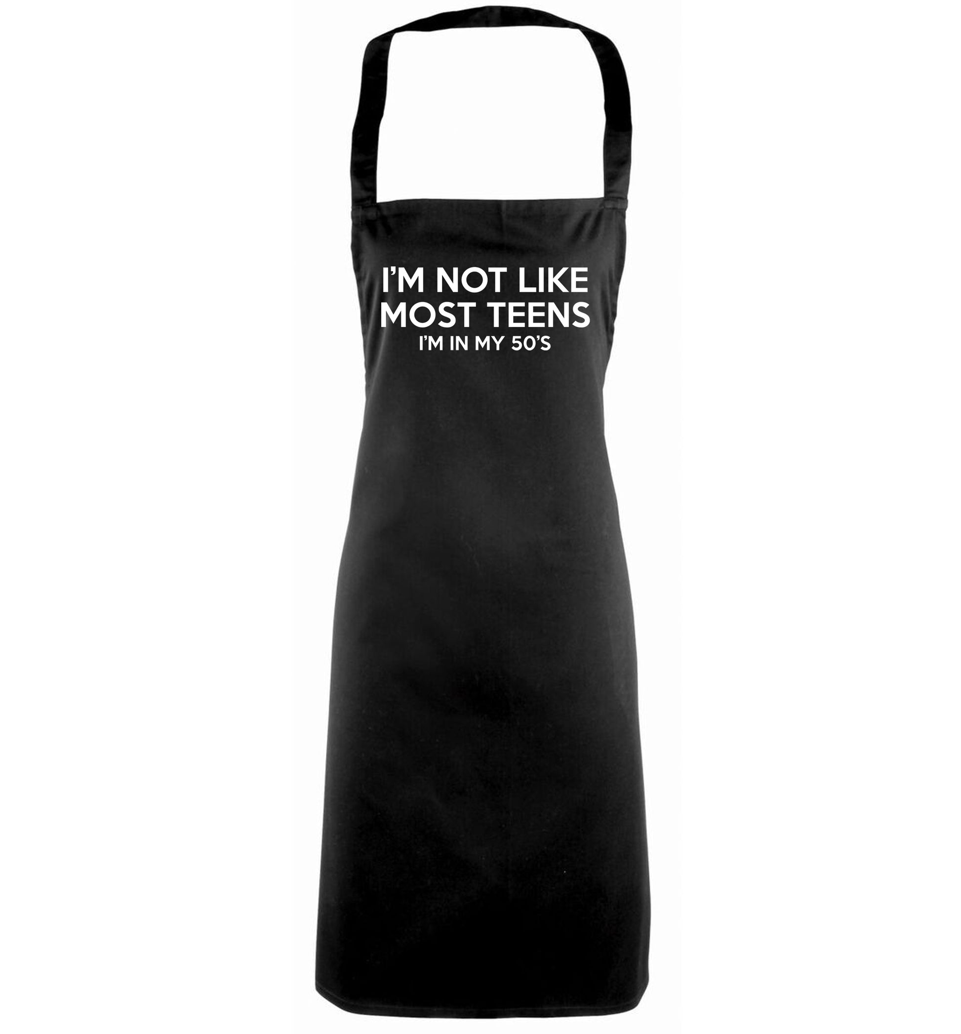 I'm not like most teens (I'm in my 50's) black apron