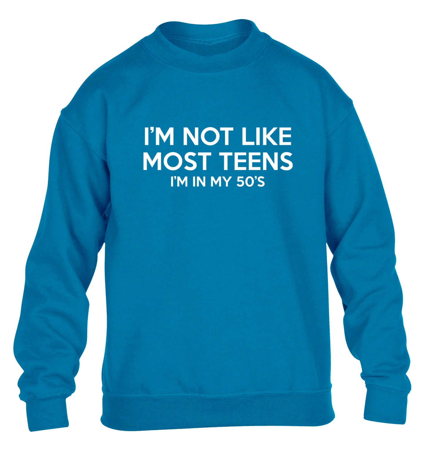 I'm not like most teens (I'm in my 50's) children's blue sweater 12-13 Years