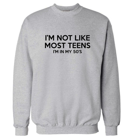 I'm not like most teens (I'm in my 50's) Adult's unisex grey Sweater 2XL