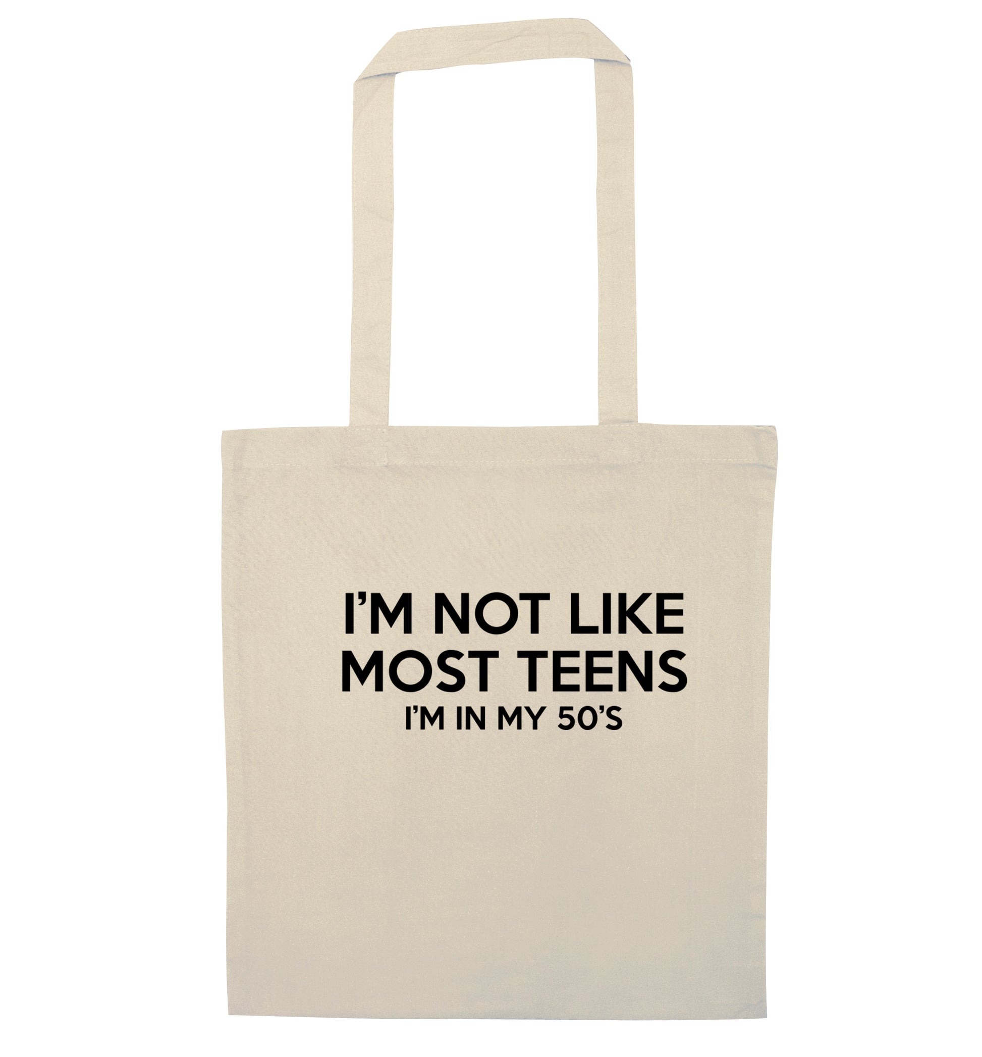 I'm not like most teens (I'm in my 50's) natural tote bag