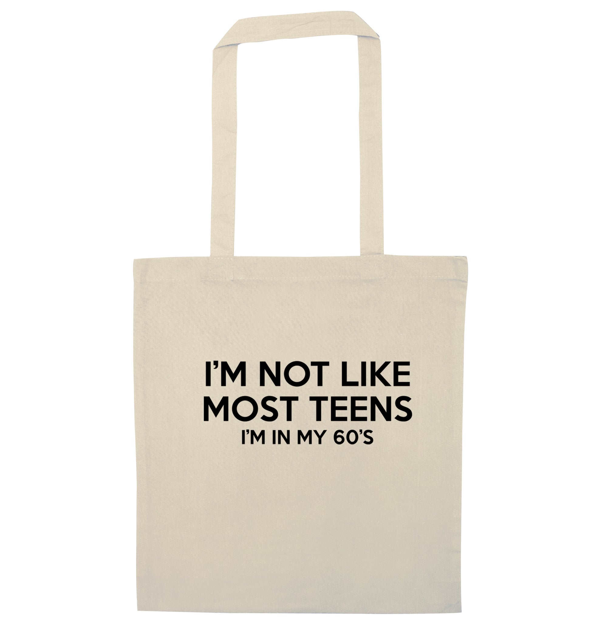 I'm not like most teens (I'm in my 60's) natural tote bag