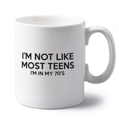 I'm not like most teens (I'm in my 70's) left handed white ceramic mug